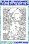 Book cover for DOGS IN THE GARDEN, Children's and Adult Coloring Book