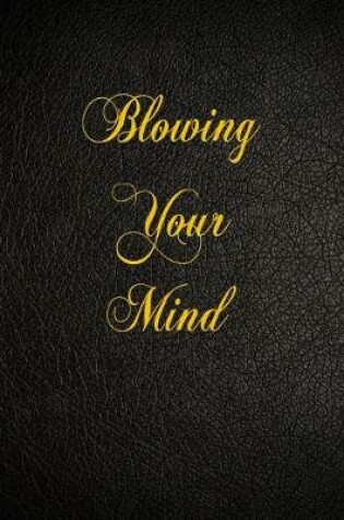 Cover of Blowing Your Mind