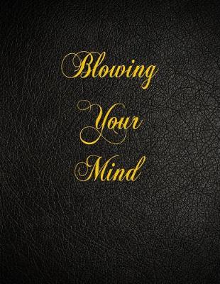 Book cover for Blowing Your Mind