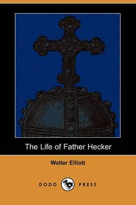 Book cover for The Life of Father Hecker (Dodo Press)