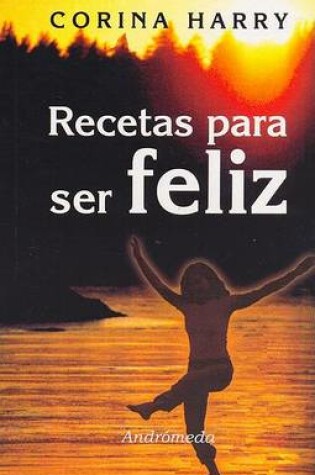 Cover of Recetas Para Ser Feliz