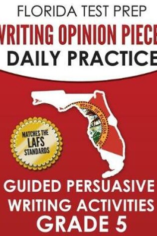 Cover of Florida Test Prep Writing Opinion Pieces Daily Practice Grade 5