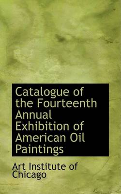 Book cover for Catalogue of the Fourteenth Annual Exhibition of American Oil Paintings