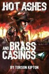 Book cover for Hot Ashes and Brass Casings