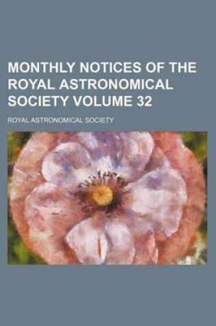 Cover of Monthly Notices of the Royal Astronomical Society Volume 32