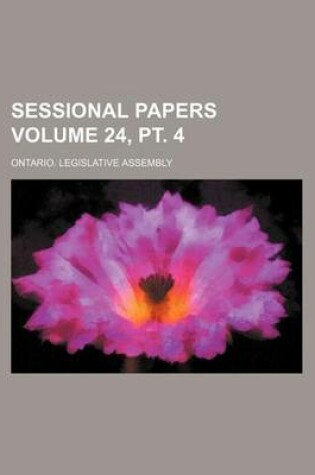 Cover of Sessional Papers Volume 24, PT. 4