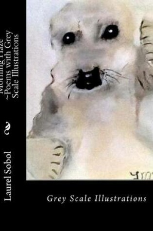 Cover of Morning Haze Poems with Grey Scale Illustrations