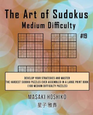 Book cover for The Art of Sudokus Medium Difficulty #19