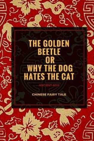 Cover of The Golden Beetle or Why the Dog Hates the Cat