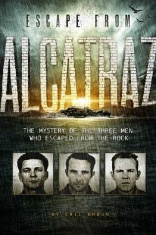 Cover of Escape from Alcatraz: The Mystery of the Three Men Who Escaped From The Rock