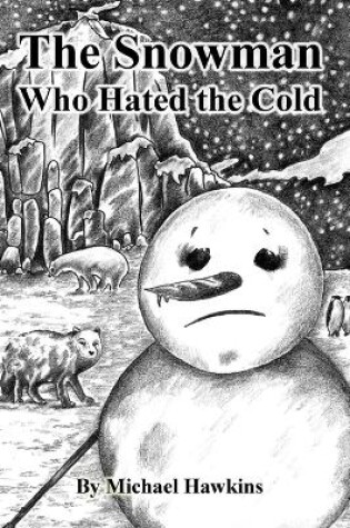 Cover of The Snowman Who Hated the Cold