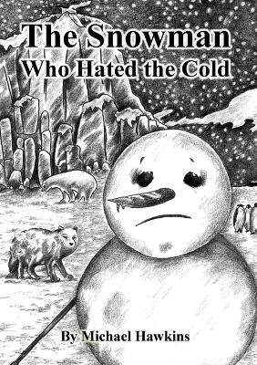 Book cover for The Snowman Who Hated the Cold