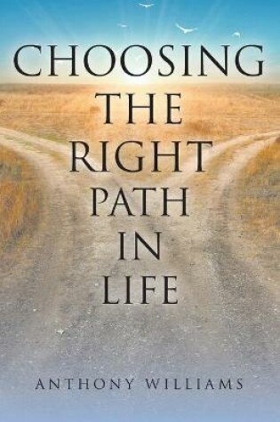 Cover of Choosing the Right Path in Life