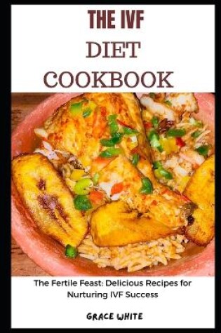 Cover of The IVF Diet Cookbook