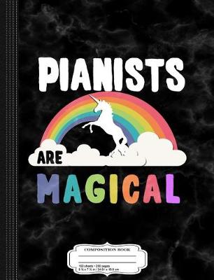 Book cover for Pianists Are Magical Composition Notebook