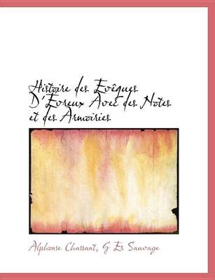 Book cover for Histoire Des Evques D'Vreux Avec Des Notes Et Des Armoiries