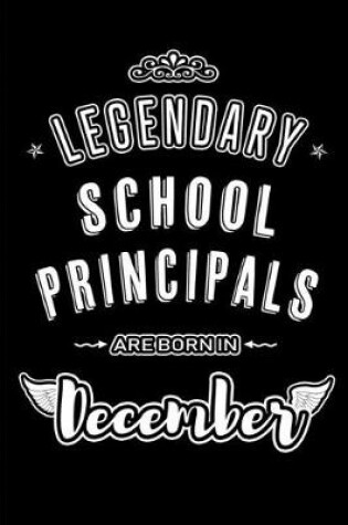 Cover of Legendary School Principals are born in December