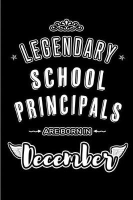 Book cover for Legendary School Principals are born in December