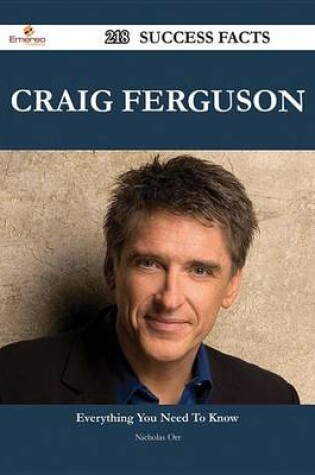 Cover of Craig Ferguson 218 Success Facts - Everything You Need to Know about Craig Ferguson