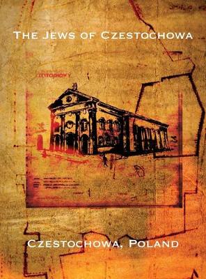 Book cover for The Jews of Czestochowa (Czestochowa, Poland)