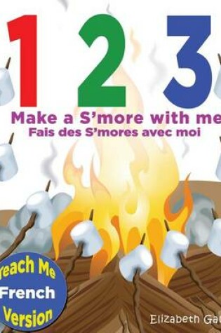 Cover of 1 2 3 Make a S'more With Me ( Teach Me French version)