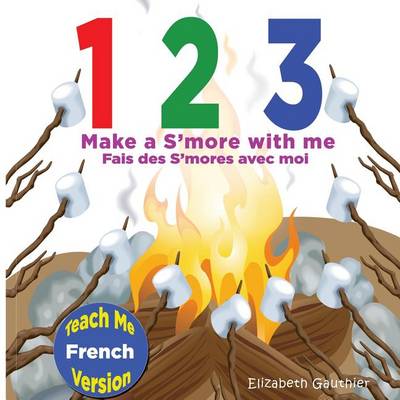 Book cover for 1 2 3 Make a S'more With Me ( Teach Me French version)