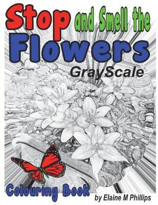 Book cover for Stop and Smell the Flowers Grayscale Colouring Book