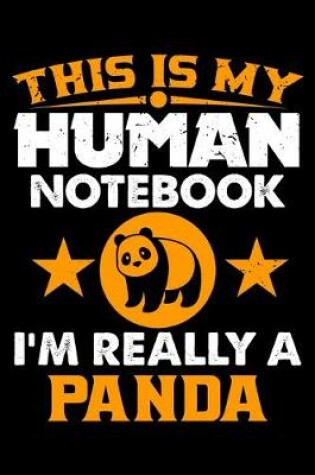 Cover of This Is My Human Notebook I'm Really a Panda