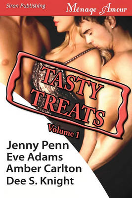 Book cover for Tasty Treats Anthology, Volume 1 [Rachel's Seduction, Riding Lessons, MacKenzie's Meltdown, the Elixir] (Siren Menage Amour)