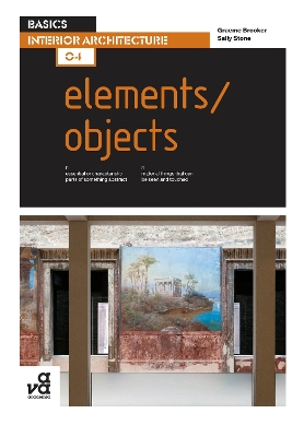 Book cover for Basics Interior Architecture 04: Elements / Objects