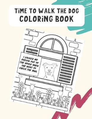 Book cover for Time To Walk The Dog Coloring Book