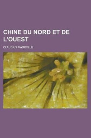 Cover of Chine Du Nord Et de L'Ouest