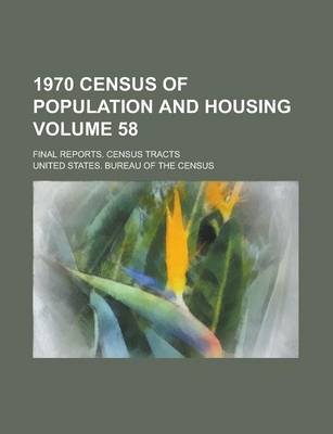 Book cover for 1970 Census of Population and Housing; Final Reports. Census Tracts Volume 58