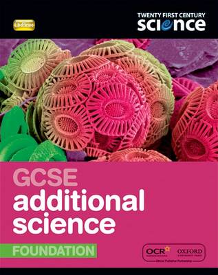 Book cover for Twenty First Century Science: GCSE Additional Science Foundation Student Book