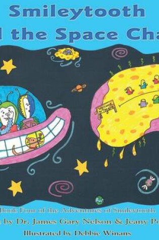 Cover of Smileytooth and the Space Chase