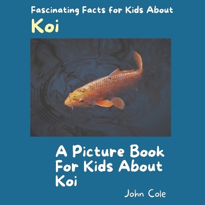 Book cover for A Picture Book for Kids About Koi