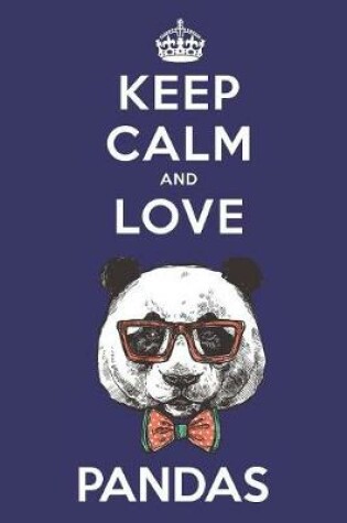 Cover of Keep Calm And Love Pandas