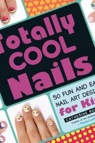 Cover of Totally Cool Nails