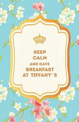 Book cover for Keep Calm and Have Breakfast at Tiffany's