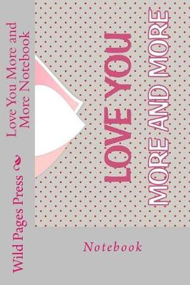 Book cover for Love You More and More Notebook