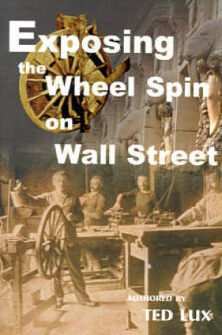 Cover of Exposing the Wheel Spin on Wall Street