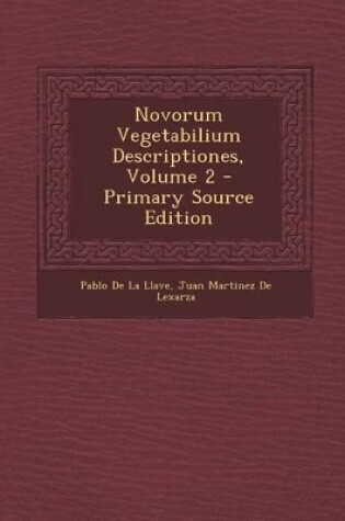 Cover of Novorum Vegetabilium Descriptiones, Volume 2 - Primary Source Edition