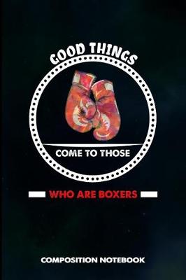 Cover of Good Things Come to Those Who Are Boxers