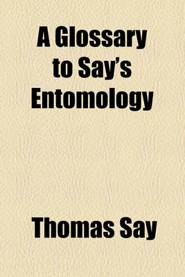 Book cover for A Glossary to Say's Entomology