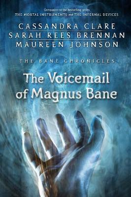 Book cover for The Bane Chronicles 11: The Voicemail of Magnus Bane