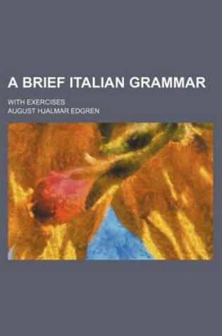 Cover of A Brief Italian Grammar; With Exercises