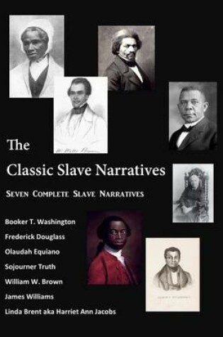 Cover of The Classic Slave Narratives