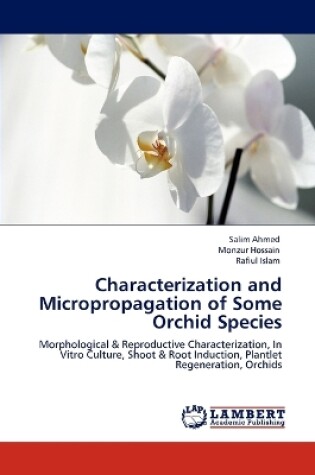 Cover of Characterization and Micropropagation of Some Orchid Species
