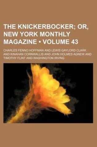 Cover of The Knickerbocker (Volume 43); Or, New York Monthly Magazine
