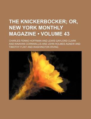 Book cover for The Knickerbocker (Volume 43); Or, New York Monthly Magazine